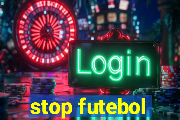 stop futebol